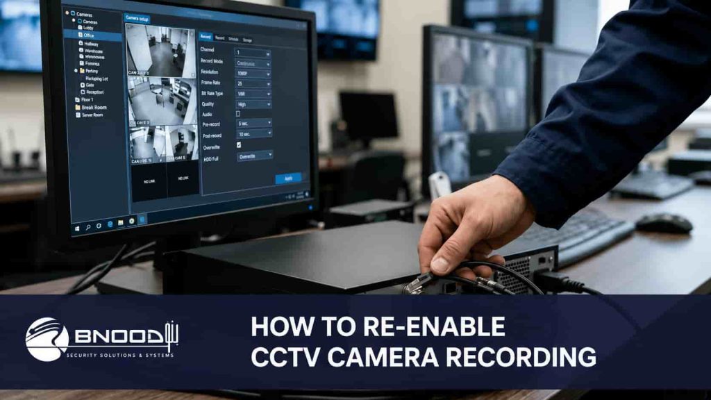 How to Re-enable CCTV Camera Recording